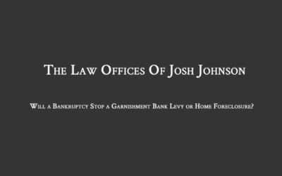 Will a Bankruptcy Stop a Garnishment Bank Levy or Home Foreclosure?